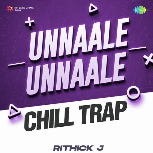 Unnaale Unnaale - Chill Trap
