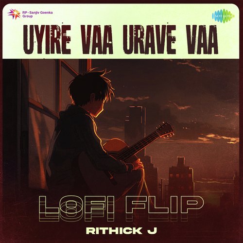 Uyire Vaa Urave Vaa - Lofi Flip