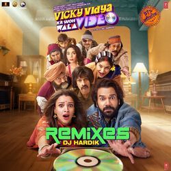 Vicky Vidya Ka Woh Wala Video (Remixes)