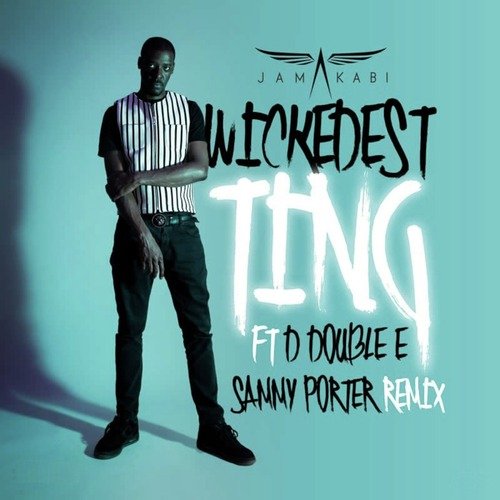 Wickedest Ting (Sammy Porter Remix)