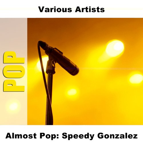 Almost Pop: Speedy Gonzalez
