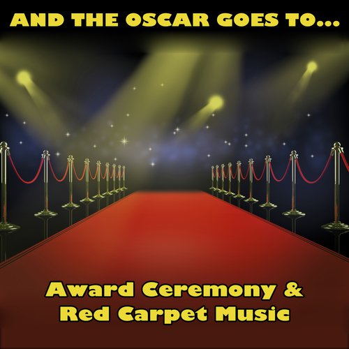 And the Oscar Goes To: Award Ceremony & Red Carpet Music