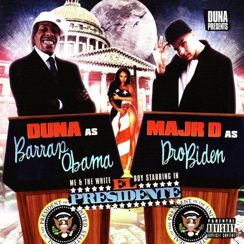 Barap Obama & Dro Biden - Me & The White Boy Starring in El Presidente