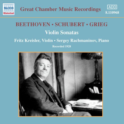 Beethoven / Schubert / Grieg: Violin Sonatas (Kreisler / Rachmaninov) (1928)