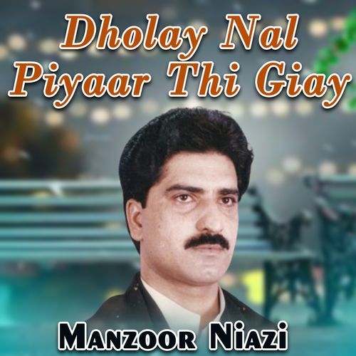 Dholay Nal Piyaar Thi Giay