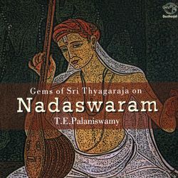 Gems Of Thyagaraja On Nadaswaram
