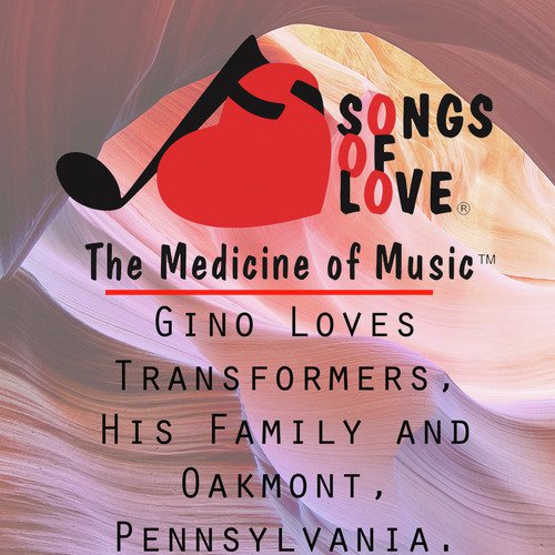 Gino Loves Transformers, His Family, and Oakmont, Pennsylvania. cover art