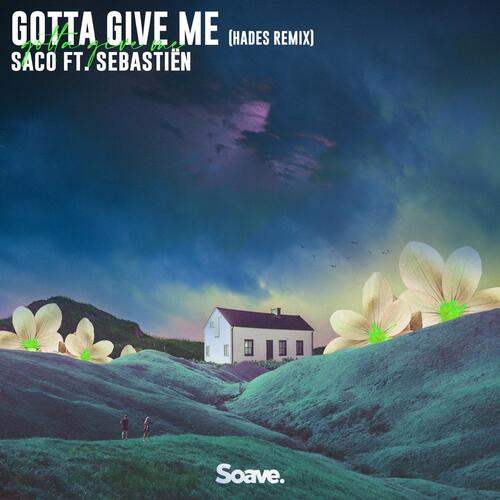 Gotta Give Me (feat. Sebastiën)