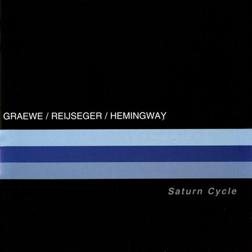 Graewe, Georg / Reijseger, Ernst / Hemingway, Gerry: Saturn Cycle_poster_image