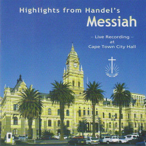 Highlights from Handel's Messiah (Live Recording at Cape Town City Hall)