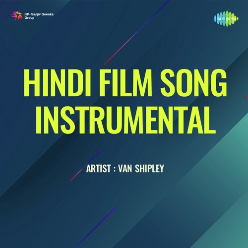 Hindi Film Song Instrumental - Van Shipley