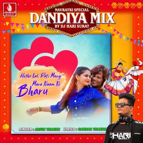 Hothe Lali Rati Mang Mara Naam Ni Bharu (Dandiya Mix)