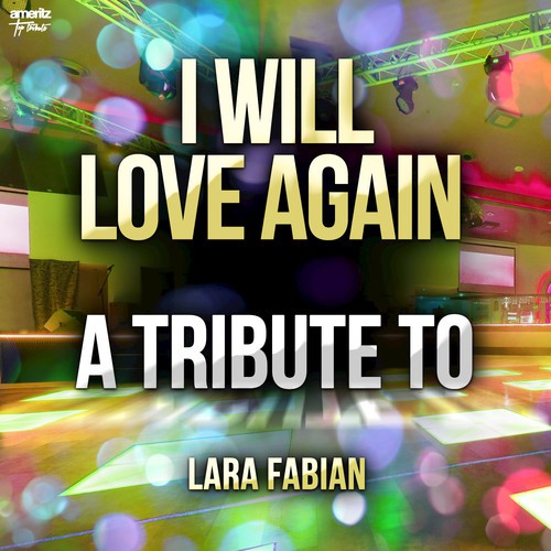 I Will Love Again: A Tribute to Lara Fabian