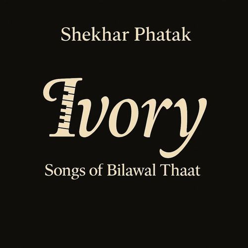 Ivory Songs of Bilawal Thaat