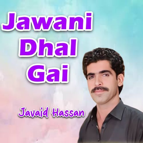 Jawani Dhal Gai