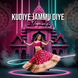 KUDIYE JAMMU DIYE