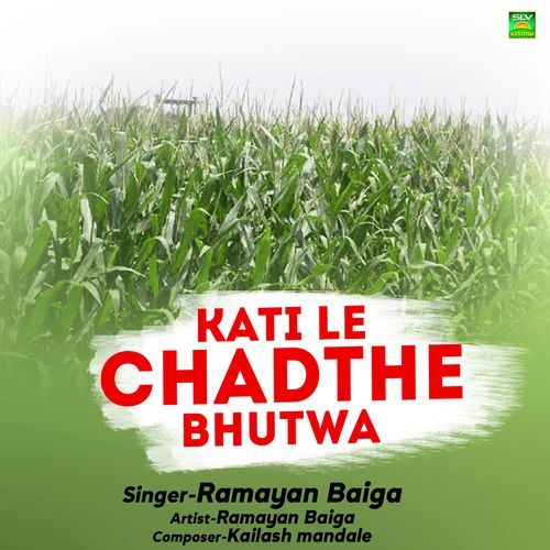 Kati Le Chadthe Bhutwa
