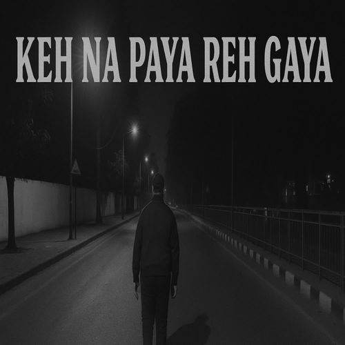 Keh Na Paya Reh Gaya
