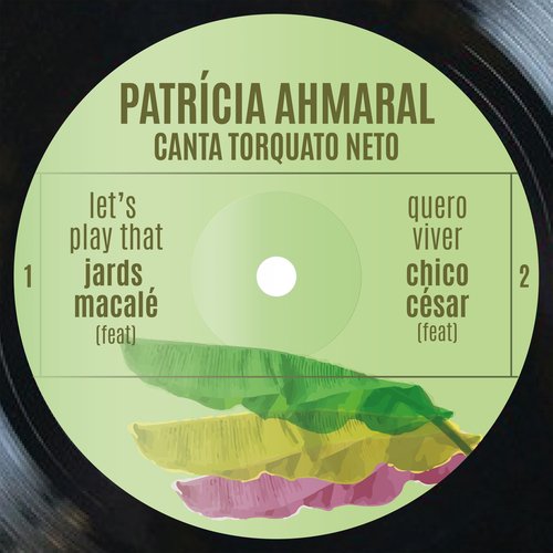 Let´s Play That + Quero Viver - Patrícia Ahmaral Canta Torquato Neto_poster_image