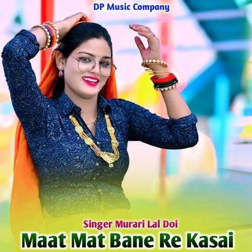 Maat Mat Bane Re Kasai