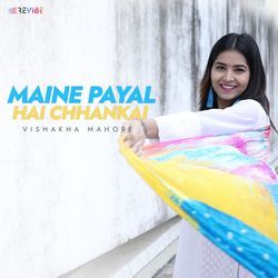 Maine Payal Hai Chhankai