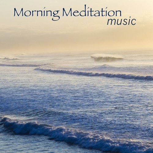 Morning Meditation Music - Wake Up Music for Morning Routine