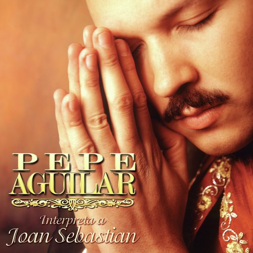 Mas Alto Que Las Aguilas Lyrics - Pepe Aguilar Interpreta A Joan Sebastian  - Only on JioSaavn