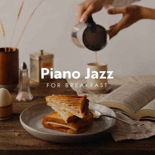 Piano Jazz for Breakfast: Start Your Day Smoothly with Instrumental Jazz