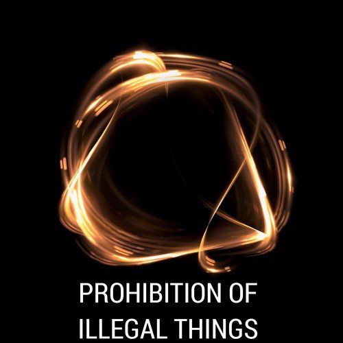 Prohibition of Illegal Things