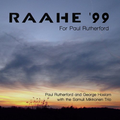 Raahe '99 - for Paul Rutherford