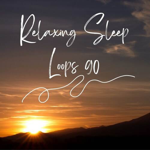 Relaxing Sleep Loops 90