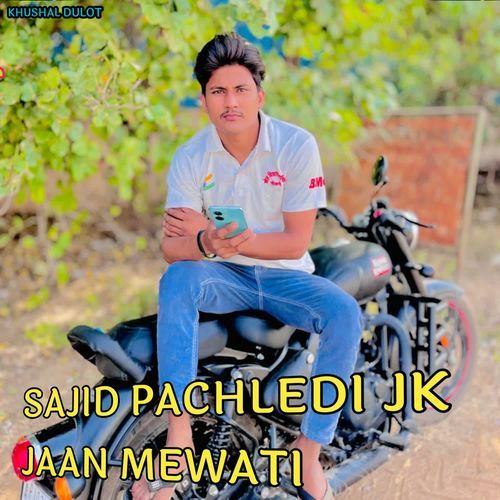 SAJID PACHLEDI JK JAAN MEWATI