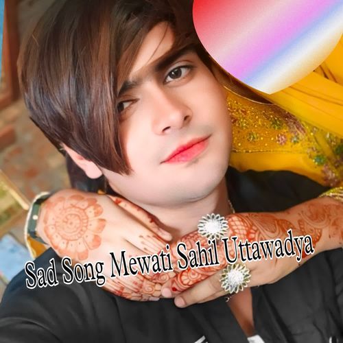 Sad Song Mewati Sahil Uttawadya