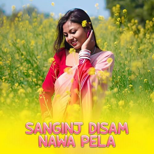Sanginj Disam Nawa Pela