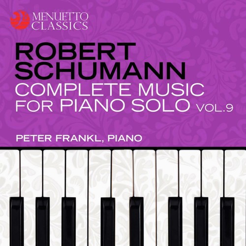 Schumann: Complete Music for Piano Solo, Vol. 9