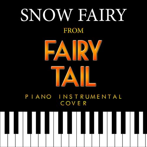 Snow Fairy (From "Fairy Tail") [Piano Instrumental Cover]