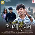 Te Karyo Hato Dil Thi Mane Prem