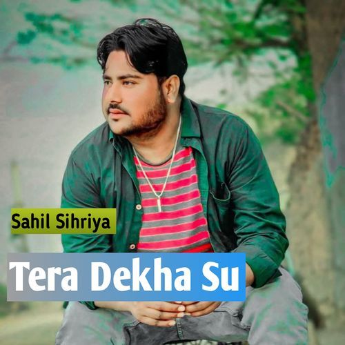 Tera Dekha Su