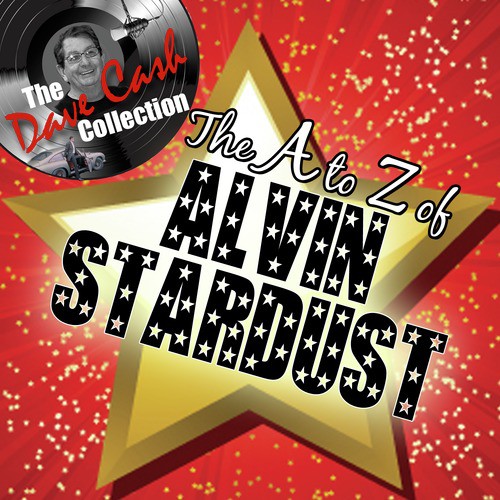The A to Z of Alvin Stardust - [The Dave Cash Collection]
