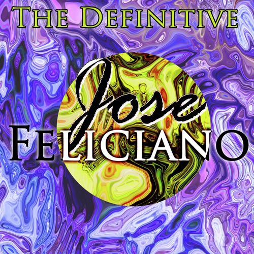 The Definitive Jose Feliciano