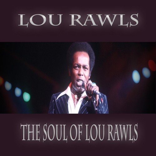 The Soul of Lou Rawls (Live at The Newport Jazz Festival 1981)