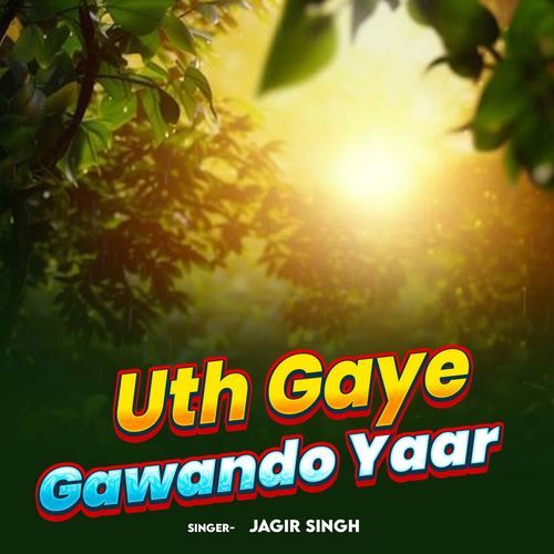 Uth Gaye Gawando Yaar