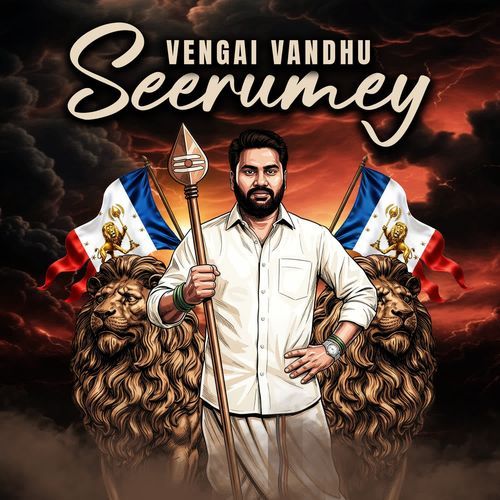 Vengai Vandhu Seerumey