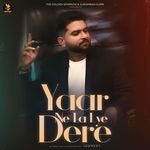 Yaar Ne La Lye Dere