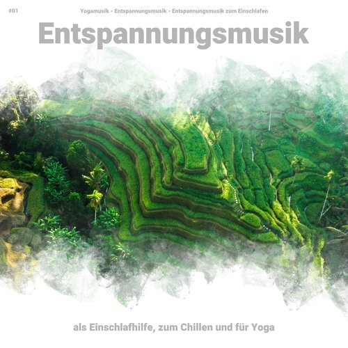 #01 Entspannungsmusik als Einschlafhilfe, zum Chillen und für Yoga