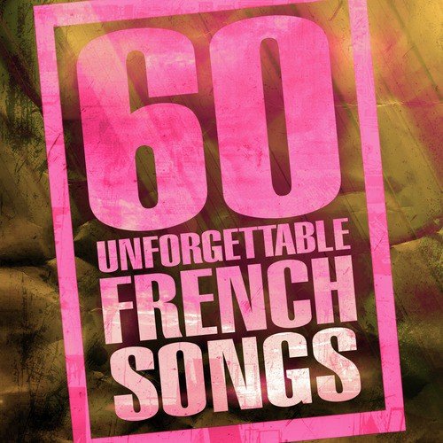 60 Unforgettable French Songs