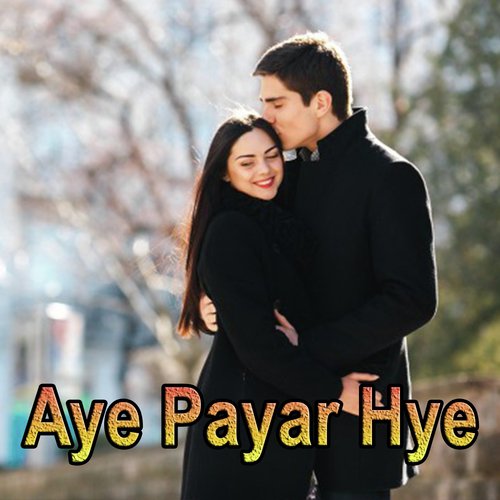 Aye Payar Hye