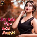 Bar Bala-Piya Adhi Raat Ki