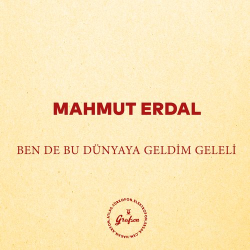 Ben De Bu Dünyaya Geldim Geleli