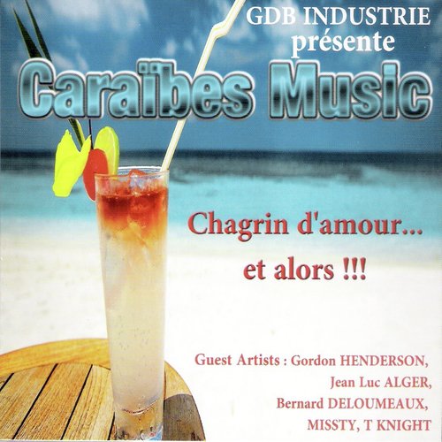 Caraïbes Music (Chagrin d&#039;amour ... et alors !!!)_poster_image